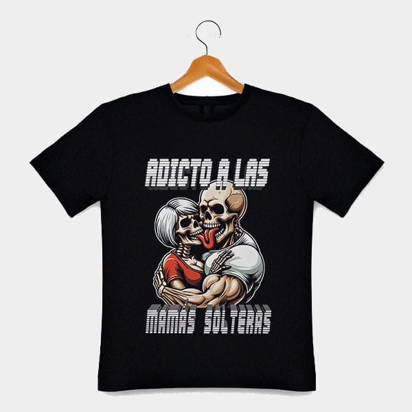 Playera Adicto a las Mamás Solteras